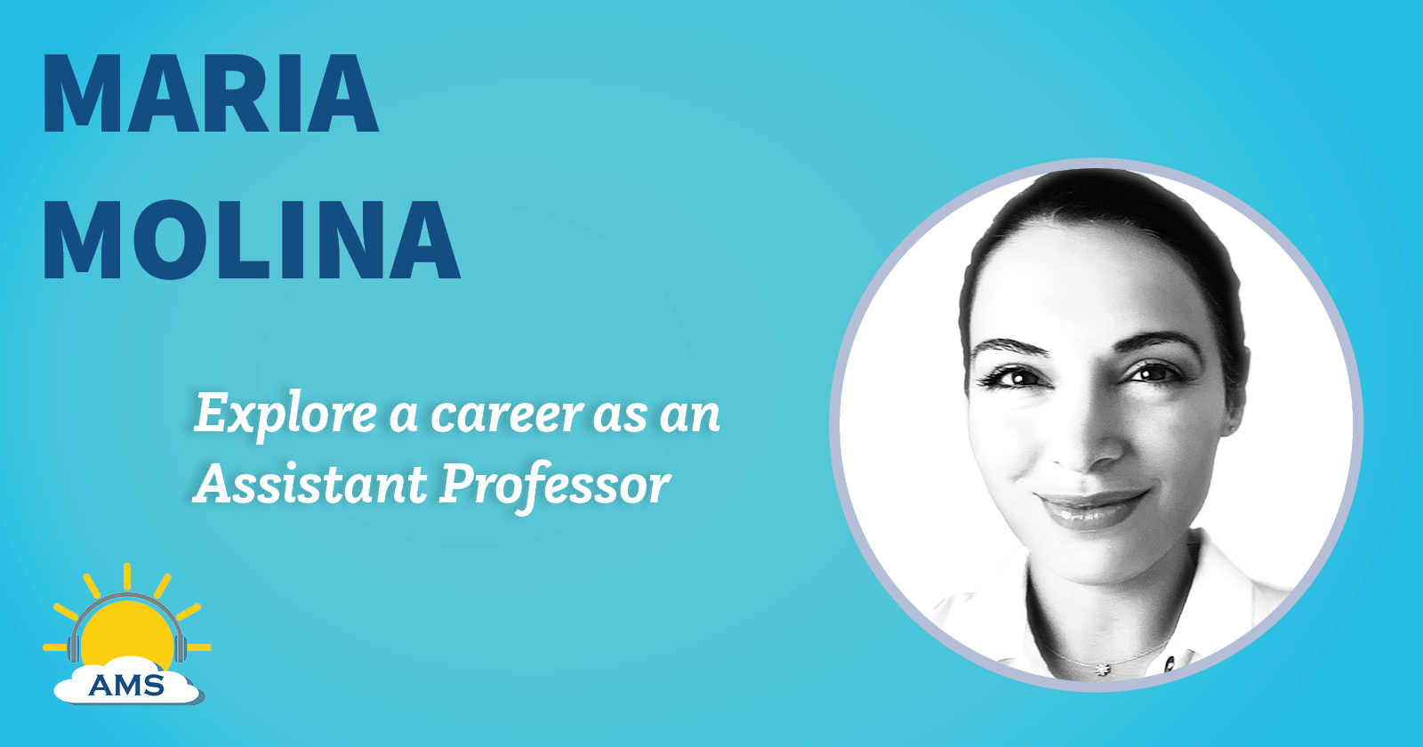 Maria Molina headshot graphic with teaser text that reads "explore a career as an assistant professor "